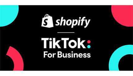 TikTokの広告出稿がShopifyから可能に！　日本市場で業務提携